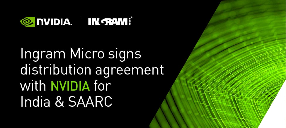 Ingram Micro Signs Distribution Agreement to Offer NVIDIA Products in India and The South Asian Asso